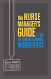 THE NURSE MANAGER'S GUIDE TO AN INTERGENERATIONAL WORKFORCE