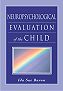 Image of the book cover for 'Neuropsychological Evaluation of the Child'
