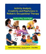 Image of the book cover for 'ACTIVITY ANALYSIS, CREATIVITY, AND PLAYFULNESS IN PEDIATRIC OCCUPATIONAL THERAPY'