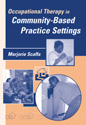 Image of the book cover for 'Occupational Therapy in Community-Based Practice Settings'
