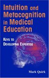 Image of the book cover for 'Intuition and Metacognition in Medical Education'