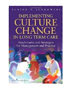 Image of the book cover for 'Implementing Culture Change in Long-Term Care'