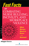 Image of the book cover for 'Fast Facts on Combating Nurse Bullying, Incivility and Workplace Violence'