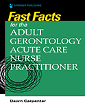 Image of the book cover for 'Fast Facts for the Adult-Gerontology Acute Care Nurse Practitioner'