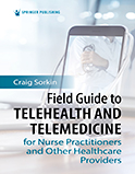 Image of the book cover for 'Field Guide to Telehealth and Telemedicine for Nurse Practitioners and Other Healthcare Providers'
