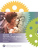 Image of the book cover for 'Gearing Up for Population Health: Marketing for Change'