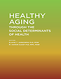 Image of the book cover for 'Healthy Aging Through the Social Determinants of Health'