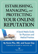 Image of the book cover for 'Establishing, Managing, and Protecting Your Online Reputation: A Social Media Guide for Physicians and Medical Practices'
