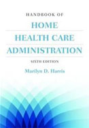 Image of the book cover for 'Handbook Of Home Health Care Administration'