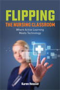 Image of the book cover for 'Flipping The Nursing Classroom: Where Active Learning Meets Technology'