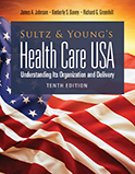 Image of the book cover for 'Sultz & Young's Health Care USA: Understanding Its Organization and Delivery'