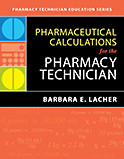 Image of the book cover for 'Pharmaceutical Calculations for the Pharmacy Technician'