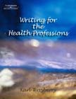Image of the book cover for 'Writing for the Health Professions'