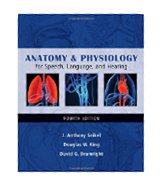 Image of the book cover for 'Anatomy & Physiology for Speech, Language, and Hearing'