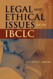 Image of the book cover for 'Legal And Ethical Issues For The IBCLC'