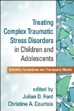 Image of the book cover for 'Treating Complex Traumatic Stress Disorders in Children and Adolescents'