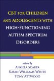 Image of the book cover for 'CBT for Children and Adolescents with High-Functioning Autism Spectrum Disorders'