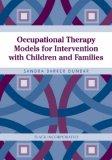 Image of the book cover for 'Occupational Therapy Models for Intervention with Children and Families'