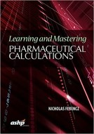 Image of the book cover for 'Learning and Mastering Pharmaceutical Calculations'
