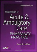 Image of the book cover for 'Introduction to Acute and Ambulatory Care Pharmacy Practice'