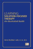 Image of the book cover for 'Learning Solution-Focused Therapy: An Illustrated Guide'