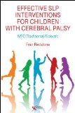 Image of the book cover for 'Effective SLP Interventions for Children with Cerebral Palsy: NDT/Traditional/Eclectic'