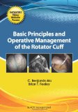 Image of the book cover for 'Basic Principles and Operative Management of the Rotator Cuff'