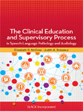 Image of the book cover for 'The Clinical Education and Supervisory Process in Speech-Language Pathology and Audiology'