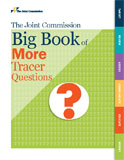 Image of the book cover for 'The Joint Commission Big Book of More Tracer Questions'