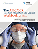 Image of the book cover for 'The APIC/JCR Infection Prevention and Control Workbook'