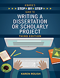 Image of the book cover for 'A Nurse's Step-By-Step Guide to Writing a Dissertation or Scholarly Project'