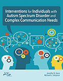 Image of the book cover for 'Interventions for Individuals with Autism Spectrum Disorder and Complex Communication Needs'