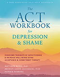 Image of the book cover for 'The ACT Workbook for Depression & Shame'