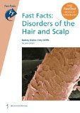Image of the book cover for 'Fast Facts: Disorders Of The Hair And Scalp'