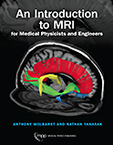 Image of the book cover for 'An Introduction to MRI for Medical Physicists and Engineers'