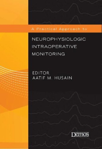 A Practical Approach to Neurophysiologic Intraoperative Monitoring | R2 ...