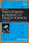 Image of the book cover for 'HOW TO WRITE, PUBLISH, & PRESENT IN THE HEALTH SCIENCES'