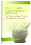 Image of the book cover for 'Cancer and Complementary Medicine: Your Guide to Smart Choices in Symptom Management'