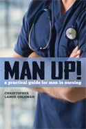 Image of the book cover for 'Man Up!: A Practical Guide for Men in Nursing'