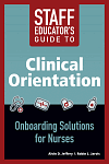 Image of the book cover for 'Staff Educator's Guide to Clinical Orientation: Onboarding Solutions for Nurses'