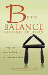 Image of the book cover for 'B IS FOR BALANCE: 12 STEPS TOWARD A MORE BALANCED LIFE AT HOME AND AT WORK'