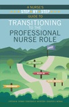Image of the book cover for 'A Nurse's Step-by-Step Guide to Transitioning to the Professional Nurse Role'