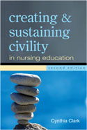 Image of the book cover for 'Creating and Sustaining Civility in Nursing Education'