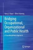 Image of the book cover for 'Bridging Occupational, Organizational and Public Health'