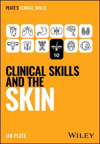 Peate's Clinical Skills: Clinical Skills and the Skin