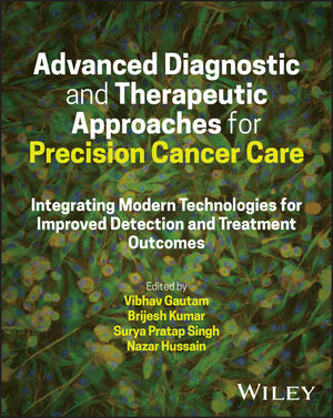 Advanced Diagnostic and Therapeutic Approaches for Precision Cancer Care