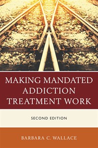 Image of the book cover for 'Making Mandated Addiction Treatment Work'