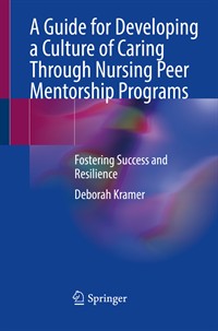 Image of the book cover for 'A Guide for Developing a Culture of Caring Through Nursing Peer Mentorship Programs'